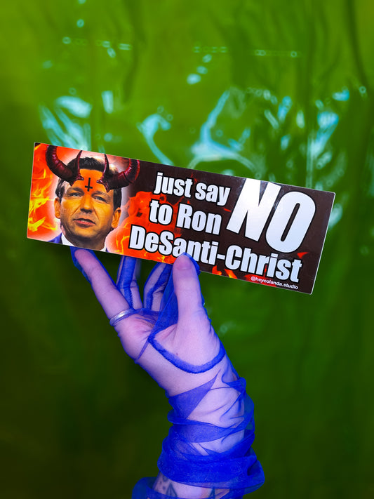 Just Say No to Ron DeSanti-Christ
